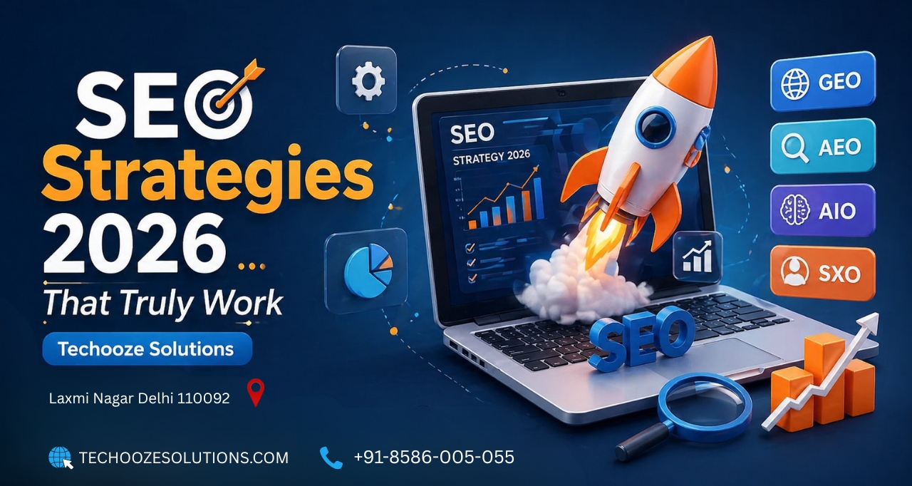 SEO Strategies 2026 That Truly Work - Techooze Solutions